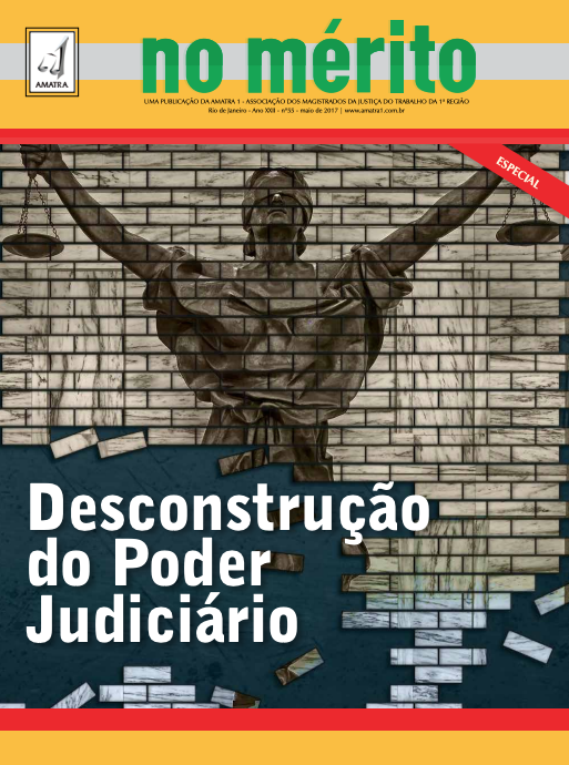 Maio de 2017 - Ano XXII - nº 55 - Desconstrução do Poder Judiciário